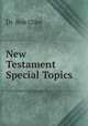 New Testament Special Topics, Dr. Bob Utley 