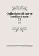 Collezione di opere inedite o rare. 73, Commissione Per I Testi Di Lingua 