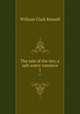 The tale of the ten; a salt-water romance. 1, Russell William Clark 