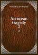 An ocean tragedy. 2, Russell William Clark 