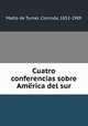 Cuatro conferencias sobre Amrica del sur, Matto de Turner, Clorinda, 1852-1909 