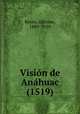 Visin de Anhuac (1519), Reyes, Alfonso, 1889-1959 