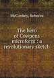 The hero of Cowpens microform : a revolutionary sketch, McConkey, Rebecca 