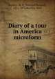 Diary of a tour in America microform, Buckley, M. B. (Michael Bernard), 1831-1872,Buckley, Kate 