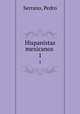 Hispanistas mexicanos . 1, Serrano, Pedro 