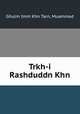 Trkh-i Rashduddn Khn, Ghulm Imm Khn Tarn, Muammad 