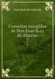 Comedias escogidas de Don Juan Ruiz de Alarcn. 2, 
