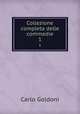 Collezione completa delle commedie. 1, Carlo Goldoni 