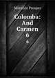 Colomba: And Carmen. 6, 