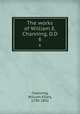 The works of William E. Channing, D.D. 6, Channing, William Ellery, 1780-1842 