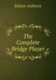 The Complete Bridge Player, Edwyn Anthony 