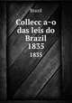 Colleccao das leis do Brazil. 1835, Brazil 