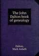 The John Dalton book of genealogy, Dalton, Mark Ardath 