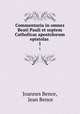Commentaria in omnes Beati Pauli et septem Catholicas apostolorum epistolas .. 1, Joannes Bence, Jean Bence 