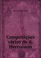 Composies vrias de A. Herculano, Alexandre Herculano 