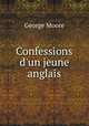 Confessions d`un jeune anglais, George Moore 
