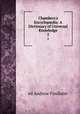 Chambers`s Encyclopdia: A Dictionary of Universal Knowledge. 2, ed Andrew Findlater 