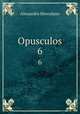 Opusculos. 6, Alexandre Herculano 