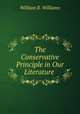 The Conservative Principle in Our Literature ., William R. Williams 