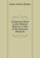 Connecticut Boys in the Western Reserve: A Tale of the Moravian Massacre, James Andrew Braden 