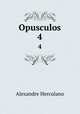 Opusculos. 4, Alexandre Herculano 