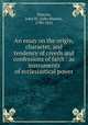 An essay on the origin, character, and tendency of creeds and confessions of faith : as instruments of ecclesiastical power, Duncan, John M. (John Mason), 1790-1851 
