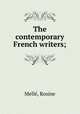 The contemporary French writers;, 