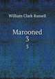 Marooned. 3, Russell William Clark 