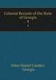 Colonial Records of the State of Georgia. 4, Allen Daniel Candler, Georgia 