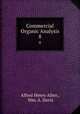 Commercial Organic Analysis. 8, Alfred Henry Allen , Wm. A. Davis 