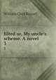 Jilted or, My uncle`s scheme. A novel. 3, Russell William Clark 
