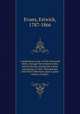 A pedestrious tour, of four thousand miles, through the western states and territories, during the winter and spring of 1818. Interspersed with brief reflections upon a great variety of topics, Evans, Estwick, 1787-1866 