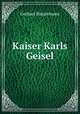 Kaiser Karls Geisel, Gerhart Hauptmann 
