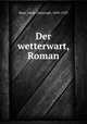 Der wetterwart, Roman, Heer, Jakob Christoph, 1859-1925 
