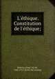 L`ethique. Constitution de l`ethique;, 
