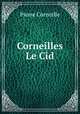Corneilles Le Cid, Pierre Corneille 