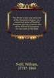 The divine origin and authority of the Christian religion : in a connected series of familiar dicourses, giving a concise view of the historical argument for the truth of the Bible, Neill, William, 1778?-1860 