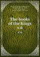 The books of the Kings. v.6, 