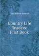 Country Life Readers: First Book, Cora Wilson Stewart 