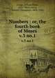 Numbers : or, the fourth book of Moses. v.3 no.1, Lange, Johann Peter, 1802-1884,Lowrie, Samuel Thompson, 1835-1924 