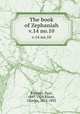 The book of Zephaniah. v.14 no.10, Kleinert, Paul, 1837-1920,Elliott, Charles, 1815-1892 