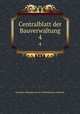 Centralblatt der Bauverwaltung. 4, 