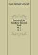 Country Life Readers: Second Book. bk. 2, Cora Wilson Stewart 