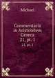 Commentaria in Aristotelem Graeca. 21, pt. 1, Michael 