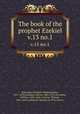 The book of the prophet Ezekiel. v.13 no.1, Schroeder, Friedrich Wilhelm Julius, 1817-1876,Faribairn, Patrick, 1805-1874, tr,Findlay, William, 1830- joint tr,Crerar, Thomas, 1842- joint tr,Manson, Sinclair, d. 1878, joint tr 