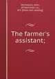 The farmer`s assistant;, Nicholson, John, of Herkimer, co., N.Y. [from old catalog] 