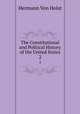 The Constitutional and Political History of the United States. 2, Von Holst, H. (Hermann), 1841-1904 