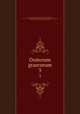 Oratorum graecorum. 3, Reiske, Johann Jakob, 1716-1774,Aeschines,Alcidamas, 4th cent. B.C,Antiphon,Antisthenes,Herodes Atticus,Demosthenes,Gorgias,Isaeus, ca. 420-ca. 350 B.C,Lesbonax (Sophistes),Lysias 