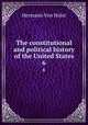 The constitutional and political history of the United States. 6, Von Holst, H. (Hermann), 1841-1904 