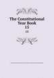 The Constitutional Year Book. 15, National Unionist Association of Conservative and Liberal Unionist Organizations 
